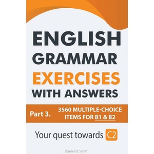 English Grammar Exercises With Answers Part 3 | Daniel B. Smith (ISBN: 9798215525449)