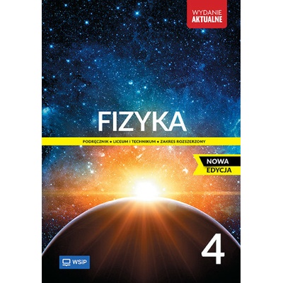 Fizyka. Podręcznik. Liceum i technikum. Klasa 4. Zakres rozszerzony. Nowa edycja