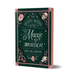 The Hearth Witch's Guide to Magic & Murder (Deluxe Edition) | CALLAGHAN KIRI (ISBN: 9781464233432)