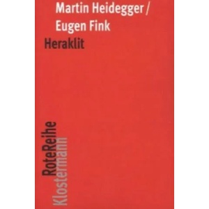 Heraklit | Martin Heidegger, Eugen Fink, Friedrich-Wilhelm von Herrmann (2013)