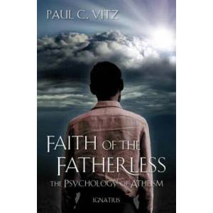 Faith of the Fatherless | Paul C. Vitz (ISBN: 9781586176877)
