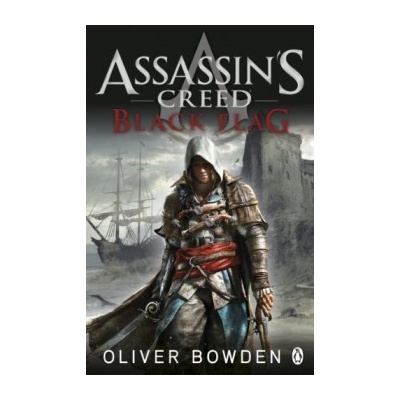 Assassin's Creed: Black Flag - Oliver Bowden