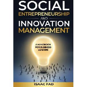 Social Entrepreneurship and Innovation Management | Isaac Fad (2025)