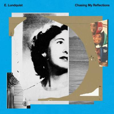E. Lundquist - Chasing My Reflections LP