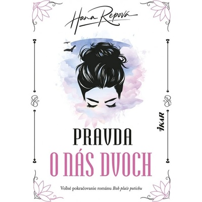 Pravda o nás dvoch - Hana Repová
