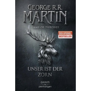 Game of Thrones - Unser ist der Zorn | George Raymond Richard Martin, Andreas Helweg (ISBN: 9783764531584)