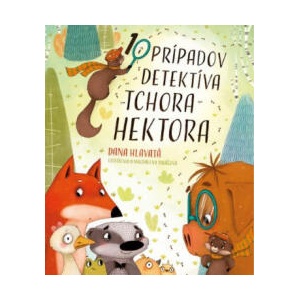 10 prípadov detektíva tchora Hektora | Dana Hlavatá (2020)