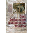 Češi, české země a velká válka 1914-1918 - Ivan Šedivý