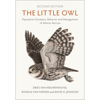 The Little Owl: Population Dynamics, Behavior and Management of Athene Noctua Van Nieuwenhuyse Dries