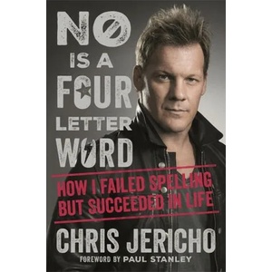No Is a Four-Letter Word | Chris Jericho (ISBN: 9781409165576)