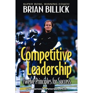 Competitive Leadership: Twelve Principles for Success | Brian Billick, James A. Peterson, Andrea Kremer (ISBN: 9781892049506)