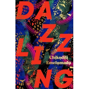 Dazzling | Chikodili Emelumadu (ISBN: 9781472289681)
