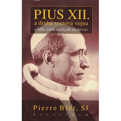 Pius XII. a druhá svetová vojna - Pierre Blet