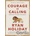 Courage Is Calling - Ryan Holiday