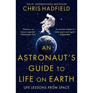 An Astronaut's Guide to Life on Earth (ISBN: 9781529084788)