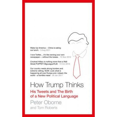 How Trump Thinks | Peter Oborne