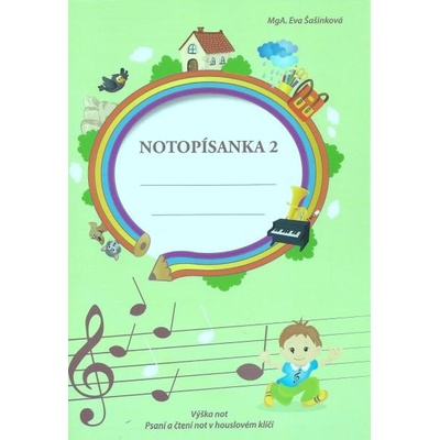 Notopísanka 2 - Výška not , psaní a čtení not v houslovém klíči - Šašinková Eva