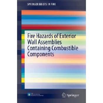 Fire Hazards of Exterior Wall Assemblies Containing Combustible Components | Nathan White, Michael Delichatsios