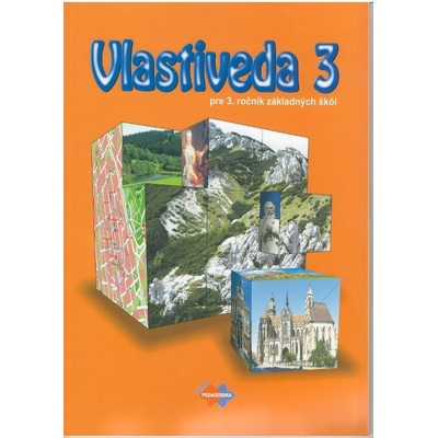 Vlastiveda 3 pre 3. ročník základnej školy Mária Kožuchová a kol.