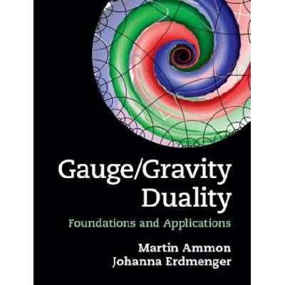 Gauge/Gravity Duality | Martin Ammon, Johanna Erdmenger