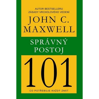 Správný postoj 101 - John C. Maxwell
