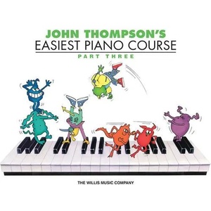 John Thompson's Easiest Piano Course, Parth Three (ISBN: 9780877180142)