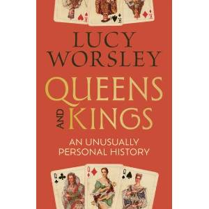 Queens and Kings | Lucy Worsley (ISBN: 9781399748414)