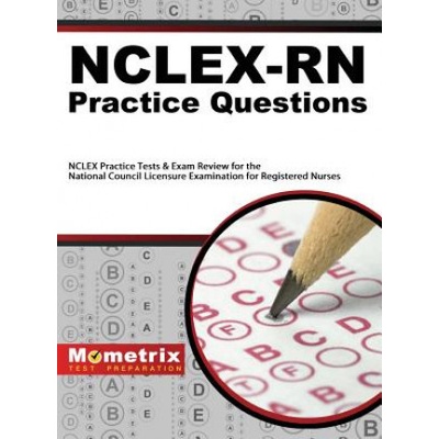 NCLEX-RN Practice Questions: NCLEX Practice Tests & Exam Review for the National Council Licensure Examination for Registered Nurses