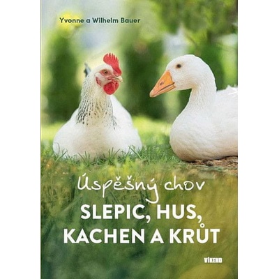 Úspěšný chov slepic, hus, kachen a krůt