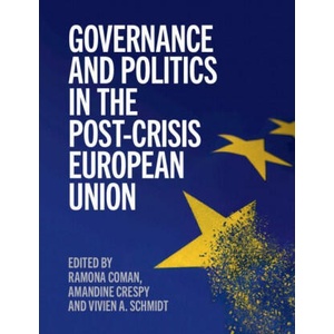 Governance and Politics in the Post-Crisis European Union | Amandine Crespy, Vivien A. Schmidt (ISBN: 9781108711777)