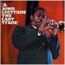 The Last Trane John Coltrane