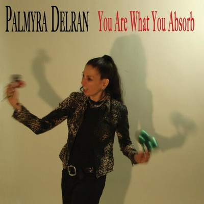 DELRAN, PALMYRA - YOU ARE WHAT YOU ABSORB 1 CD