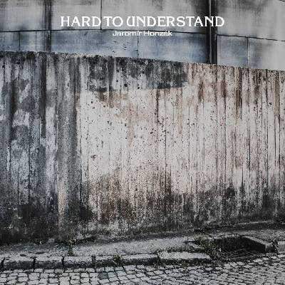 Supraphon Honzák Jaromír: Hard to Understand - CD (030958)