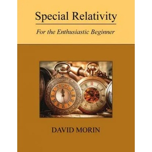 Special Relativity: For the Enthusiastic Beginner | David J Morin (2017)