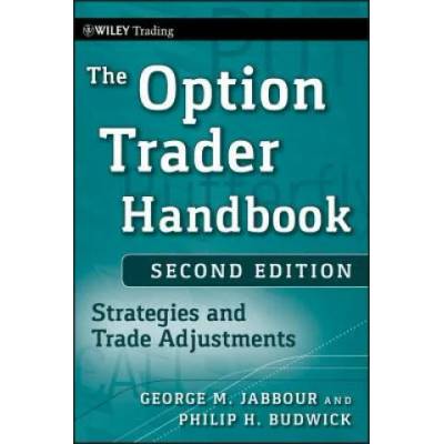 Option Trader Handbook - Strategies and Trade Adjustments 2e | George Jabbour