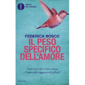 Il peso specifico dell'amore | Federica Bosco (ISBN: 9788804662709)