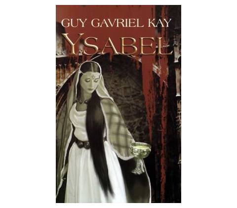 Ysabel - Guy Gavriel Kay