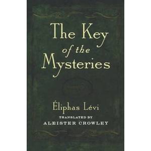 Key of the Mysteries | Eliphas Levi, Aleister Crowley, Aleister Crowley (ISBN: 9780877280781)