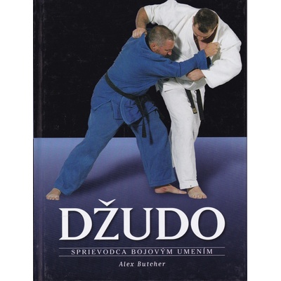 Džudo - sprievodca bojovým umením - Alex Butcher