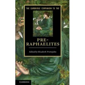 Cambridge Companion to the Pre-Raphaelites | Elizabeth Prettejohn (2012)