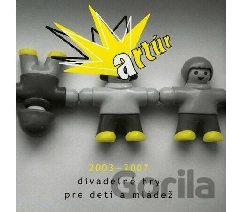 Artúr 2003 – 2007