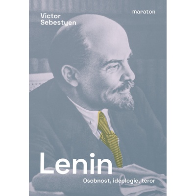 Lenin - Osobnost, ideologie, teror - Victor Sebestyen