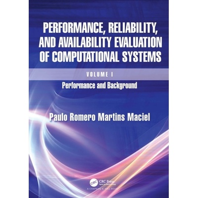 Performance, Reliability, and Availability Evaluation of Computational Systems, Volume I Taylor & Francis Ltd