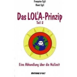 Das LOLA-Prinzip. Tl. 2 | Francoise Egli, Rene Egli (ISBN: 9783905586145)