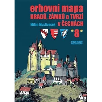 Erbovní mapa hradů, zámků a tvrzí v Čechách 8 - Milan Mysliveček