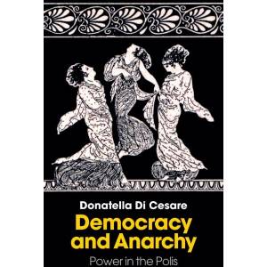 Democracy and Anarchy | Donatella Di Cesare, David Broder (ISBN: 9781509567256)