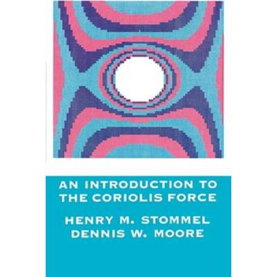 Introduction to the Coriolis Force | Henry M. Stommel, Jo E. Murkens, Peter Jones