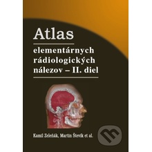 Atlas elementárnych rádiologických nálezov - II. diel - Kamil Zeleňák, Martin Števík a kolektív