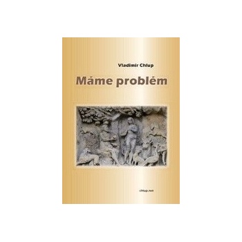 Máme problém - Vladimír Chlup