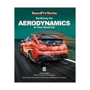 Modifying the Aerodynamics of Your Road Car (ISBN: 9781787112834)
